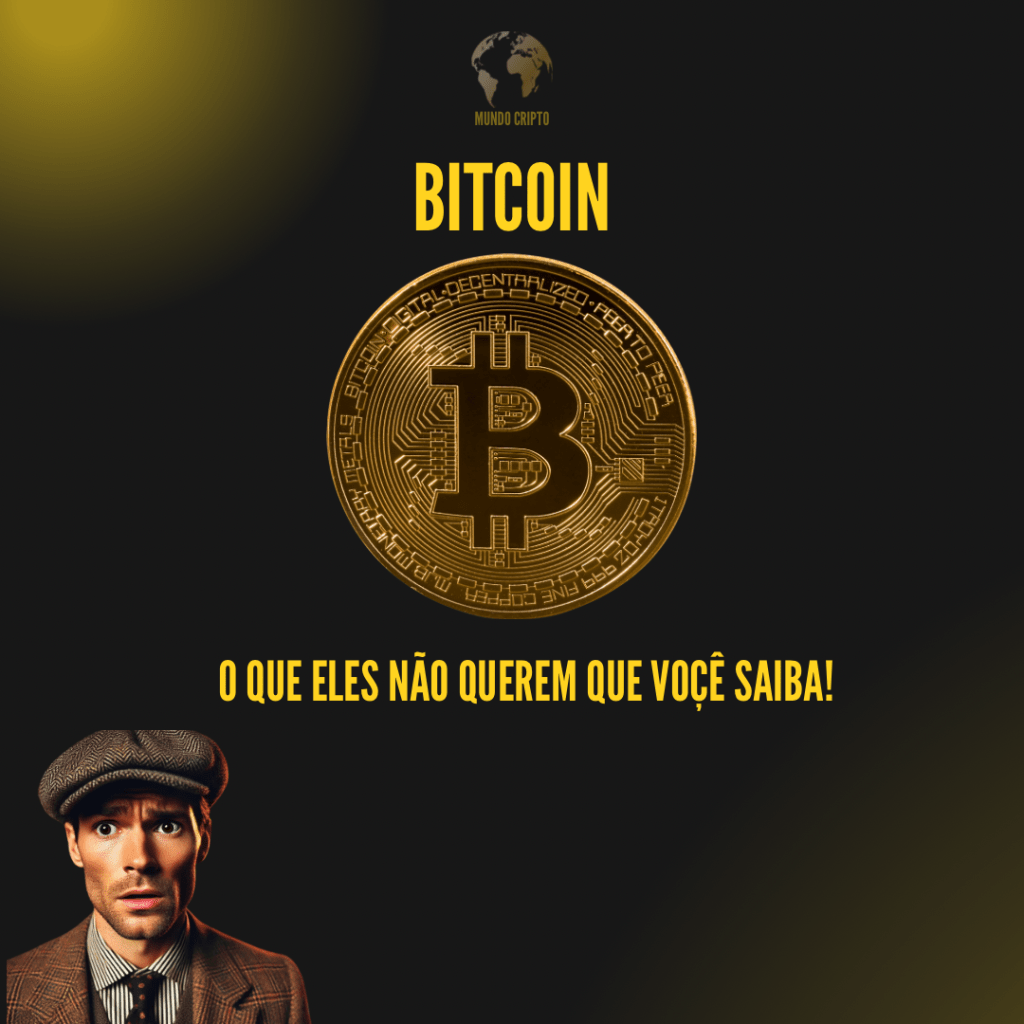 Bitcoin, O que eles não querem que você&nbsp;saiba.